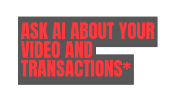 ASK AI ABOUT YOUR VIDEO AND TRANSACTIONS